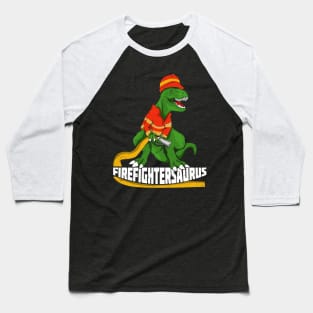 Firefightersaurus Firefighter Fireman Gift Baseball T-Shirt